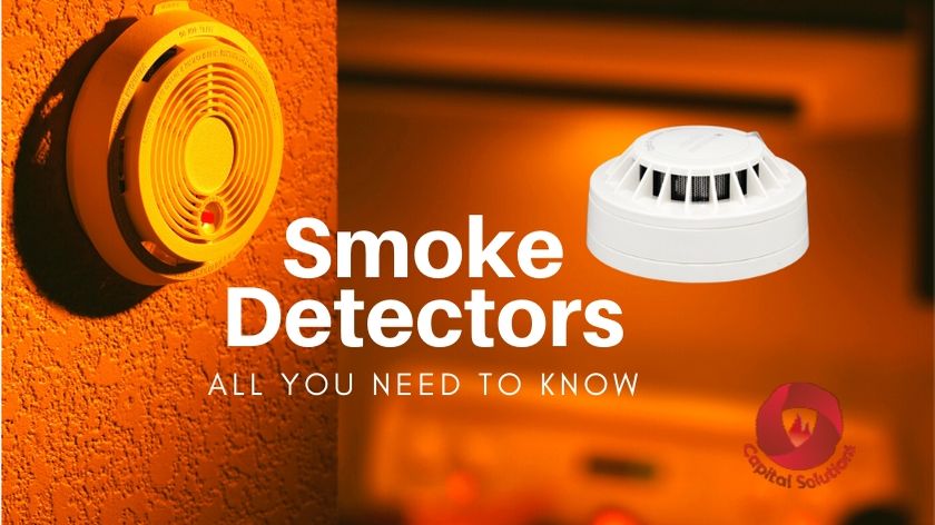 all-you-need-to-know-about-smoke-detectors-capital-solution-blog