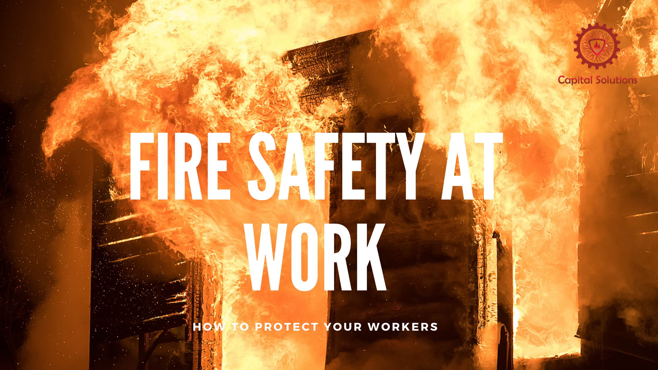 Importance of Fire Safety at Work